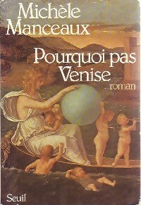 Pourquoi pas Venise - Michèle Manceaux - Seuil GF - Livre