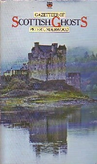 Gazetteer of Scottish Ghosts - Peter Underwood -  Fontana - Livre