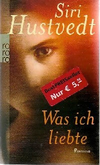 Was ich liebte - Siri Hustvedt - Rowohlt Verlag - Livre