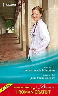 Un défi pour le Dr McKinna / Je ne t'ai pas oubliée / La tentation du Dr Dolan - Virginia Kantra ; Leonie Knight ; Tina Beckett - Série Blanche - Livre