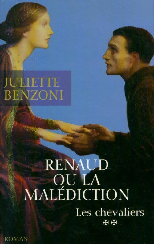 Les chevaliers Tome II : Renaud ou la malédiction - Juliette Benzoni - France Loisirs GF - Livre