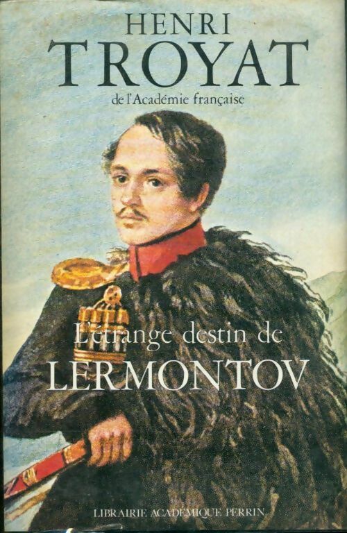 L'étrange destin de Lermontov - Henri Troyat - Perrin GF - Livre