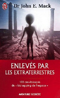 Enlevés par les extraterrestres - John E. Mack - J'ai Lu - Livre