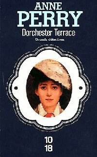 Dorchester Terrace - Anne Perry -  10-18 - Livre