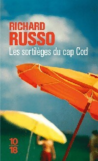Les sortilèges du Cap Cod - Richard Russo - 10-18 - Livre