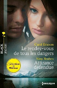 Le rendez-vous de tous les dangers / Attirance défendue - Nina Bruhns ; Carol Ericson - Black Rose - Livre