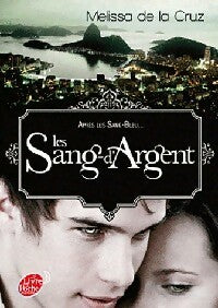 Les vampires de Manhattan Tome III : Les Sang-d'Argent - Melissa De la Cruz - Le Livre de Poche jeunesse - Livre