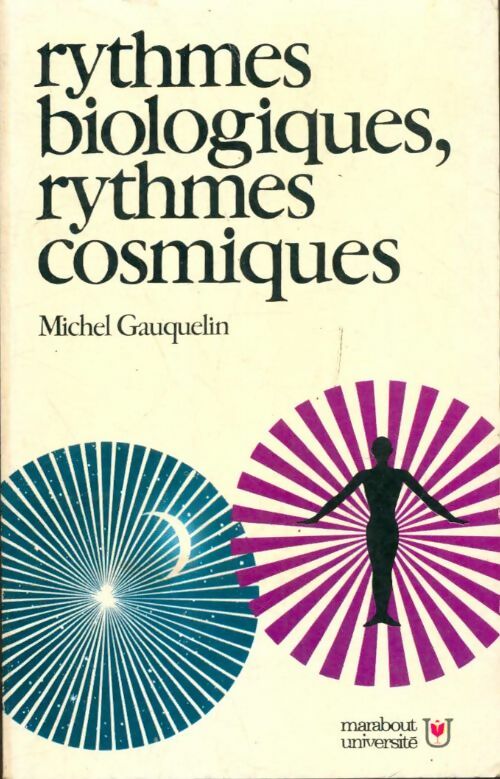 Rythmes biologiques, rythmes cosmiques - Michel Gauquelin - Université - Livre