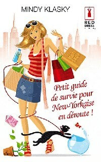 Petit guide de survie pour Ney-Yorkaise en déroute ! - Mindy Klasky - Red Dress Ink - Livre