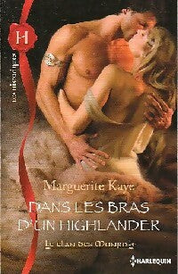 Dans les bras d'un Highlander - Marguerite Kaye - Les Historiques - Livre