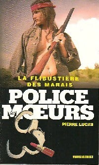 La flibustière des marais - Pierre Lucas - Police des Moeurs - Livre