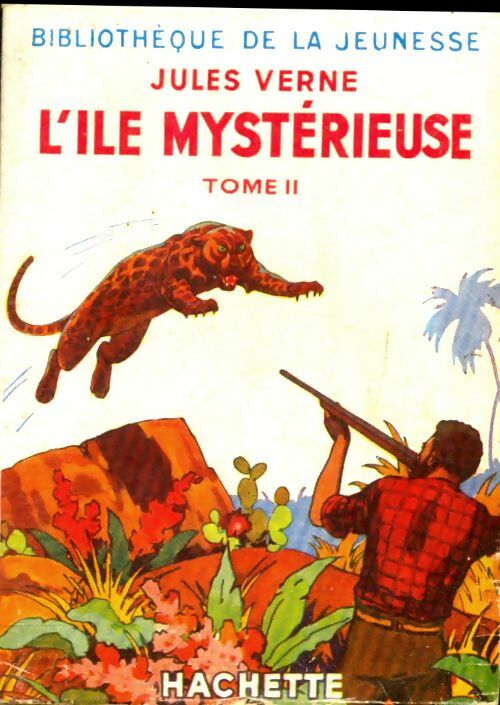 L'île mystérieuse Tome II - Jules Verne - Bibliothèque de la Jeunesse - Livre