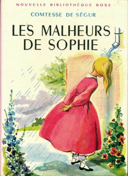 Les malheurs de Sophie - Comtesse De Ségur -  Bibliothèque rose (2ème série - Nouvelle Bibliothèque Rose) - Livre
