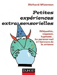 Petites expériences extra-sensorielles. Télépathie, voyance, hypnose... - Richard Wiseman - Oh, les sciences - Livre