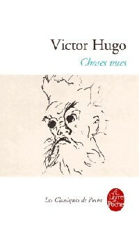 Choses vues - Victor Hugo - Le Livre de Poche - Livre