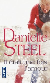 Il était une fois l'amour... - Danielle Steel -  Pocket - Livre
