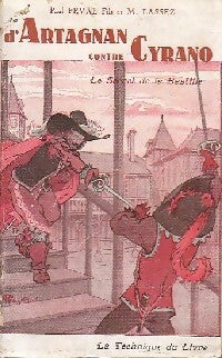 D'Artagnan contre Cyrano de Bergerac Tome III : Le secret de la Bastille - Fils Paul Féval ; Maximilien Lassez - De cape et d'épée - Livre