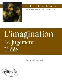 L'imagination, le jugement, l'idée - Bernard Lacorre - Philobac - Livre