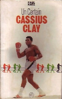 Un certain Cassius Clay - Paul Katz -  Del Duca GF - Livre