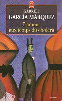 L'amour au temps du choléra - Gabriel Garcìa Màrquez - Le Livre de Poche - Livre