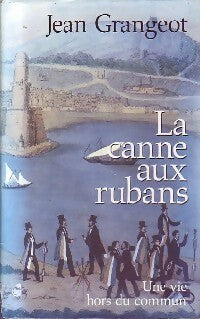 La canne aux rubans - Jean Grangeot - France Loisirs GF - Livre