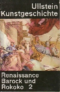 Renaissance, barock und Rokoko 2 - Wolfgang Wackernagel -  Ullstein kunstgeschichte - Livre