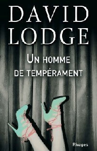 Un homme de tempérament - David Lodge - Rivages Poche - Livre