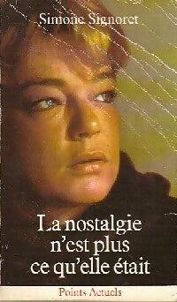 La nostalgie n'est plus ce qu'elle était - Simone Signoret - Points Actuels - Livre