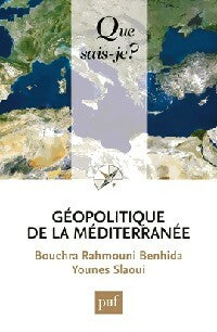 Géopolitique de la Méditerranée - Bouchra Rahmouni Benhida ; Younes Slaoui - Que sais-je - Livre