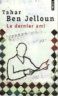 Le dernier ami - Tahar Ben Jelloun - Points - Livre