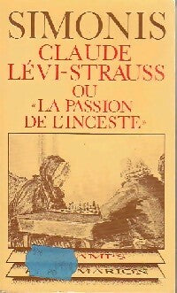 Claude Lévi-Strauss ou la passion de l'inceste - Yvan Simonis - Champs - Livre