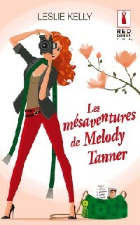 Les mésaventures de Melody Tanner - Leslie Kelly - Red Dress Ink - Livre