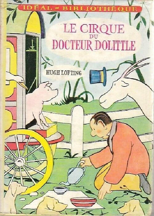 Le cirque du Docteur Dolittle - Hugh Lofting - Idéal-Bibliothèque - Livre
