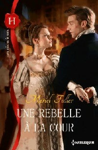 Une rebelle à la cour - Meriel Fuller - Les Historiques - Livre