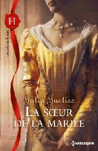 La soeur de la mariée - Julia Justiss - Les Historiques - Livre