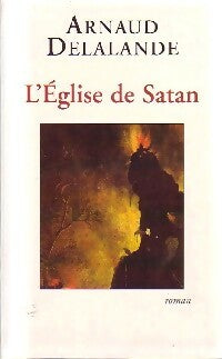 L'église de Satan - Arnaud Delalande - Le Grand Livre du Mois GF - Livre