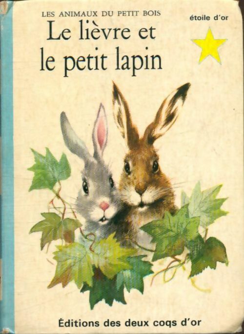 Le lièvre et le petit lapin - Anne-Marie Dalmais - Etoile d'or - Livre