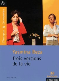 Trois versions de la vie - Yasmina Reza - Classiques & contemporains - Livre