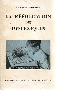 La rééducation des dyslexiques - F. Kocher - Nouvelle Encyclopédie Pédagogique - Livre