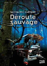 Déroute sauvage - Guillaume Guéraud - DoAdo - Livre