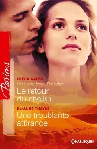 Le retour du cheikh / Une troublante attirance - Raeanne R. Thayne ; Olivia Gates - Passions - Livre