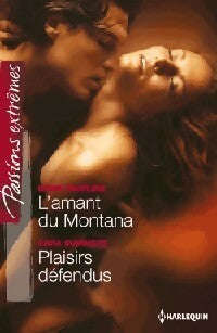 L'amant du Montana / Plaisirs défendus - Debbie Rawlins ; Cara Summers - Passions - Livre