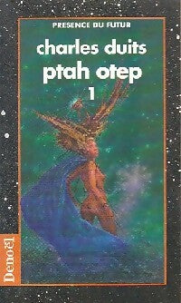 Ptah Hotep Tome I - Charles Duits - Présence du Futur - Livre