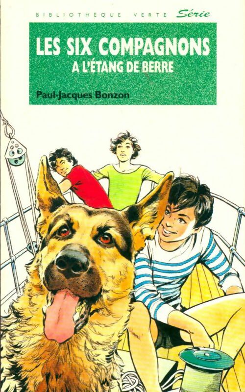 Les six compagnons à l'étang de Berre - Paul-Jacques Bonzon ; Olivier Séchan -  Bibliothèque verte (4ème série) - Livre