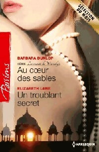 Au coeur des sables / Un troublant secret - Elizabeth Lane ; Barbara Dunlop - Passions - Livre