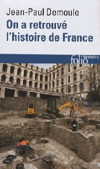 On a retrouvé l'histoire de France - Jean-Paul Demoule - Folio Histoire - Livre