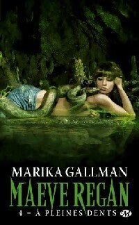 Maeve Regan Tome IV : A pleine dents - Marika Gallman - Bit-Lit Poche - Livre