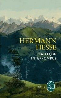 La leçon interrompue - Hermann Hesse - Le Livre de Poche - Livre