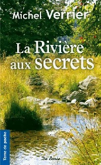 La rivière aux secrets - Michel Verrier - Terre de poche - Livre