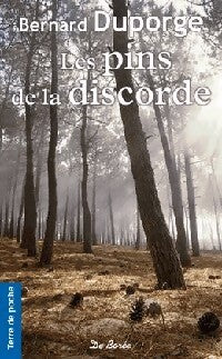 Les pins de la discorde - Bernard Duporge - Terre de poche - Livre